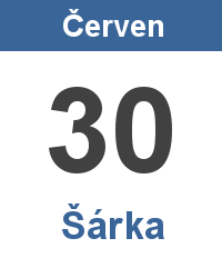 Svátek 30.6. - Šárka Jméno
